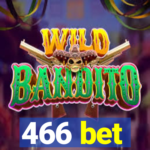 466 bet